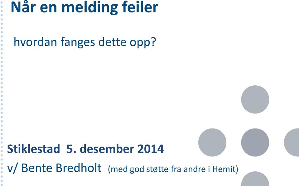 desember 2014 v/ Bente Bredholt