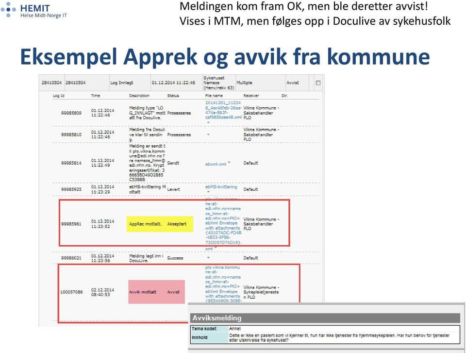 Vises i MTM, men følges opp i