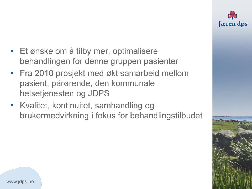 pasient, pårørende, den kommunale helsetjenesten og JDPS Kvalitet,