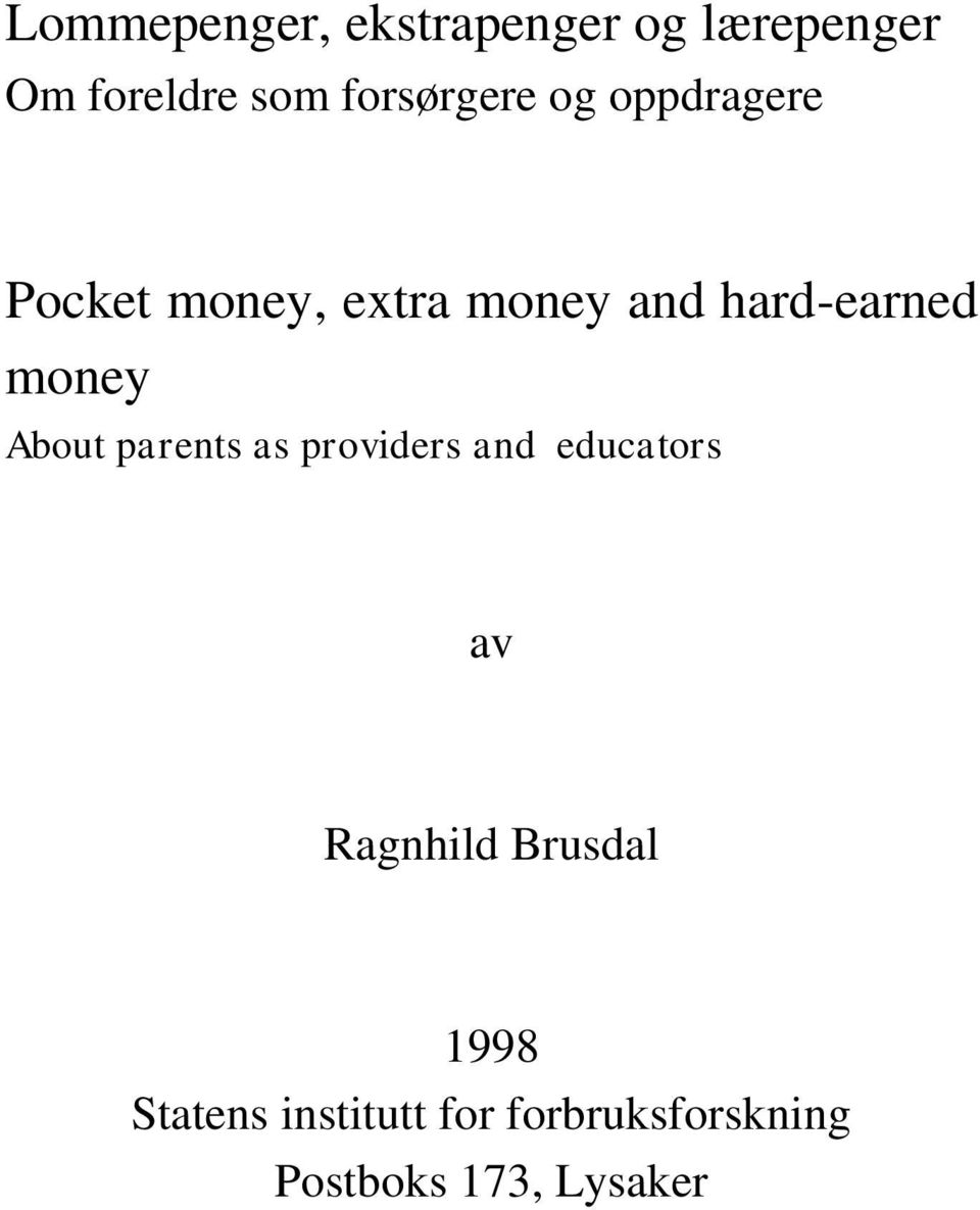 hard-earned money About parents as providers and educators av