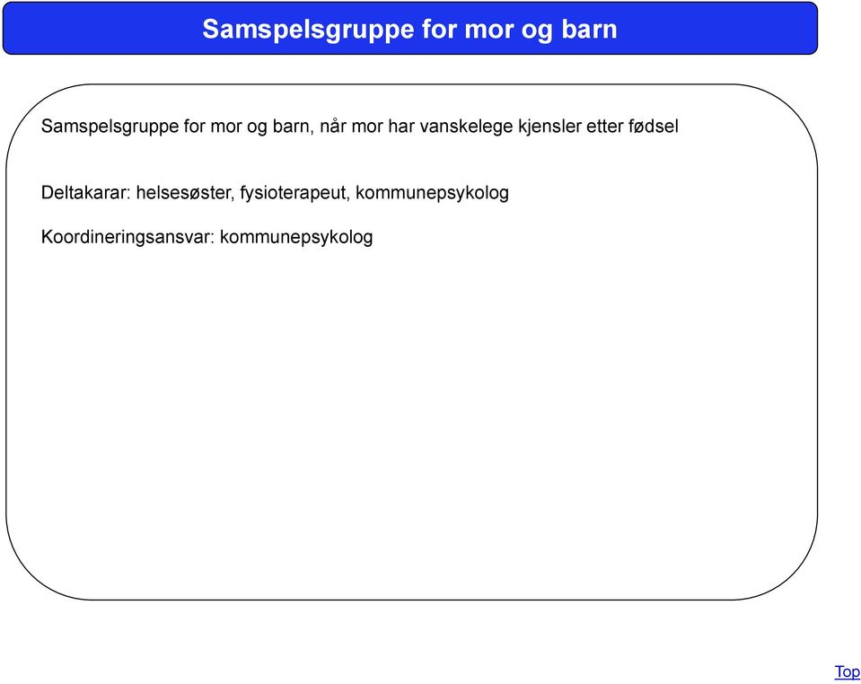 etter fødsel Deltakarar: helsesøster,