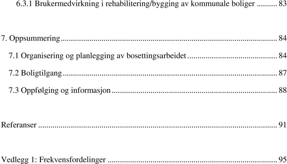 1 Organisering og planlegging av bosettingsarbeidet... 84 7.