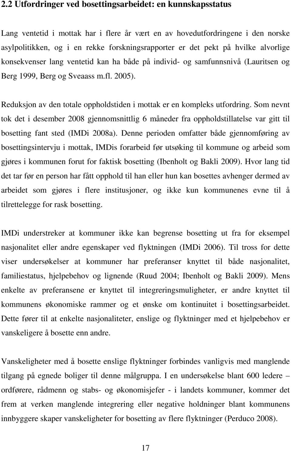 Reduksjon av den totale oppholdstiden i mottak er en kompleks utfordring.