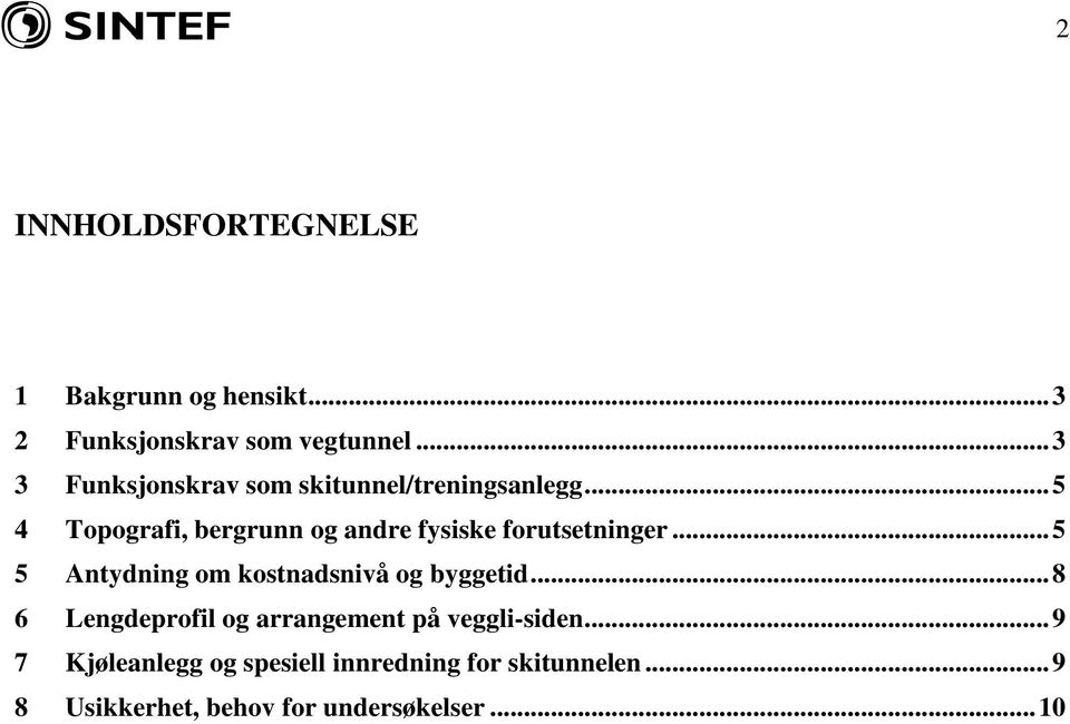 .. 5 4 Topografi, bergrunn og andre fysiske forutsetninger.