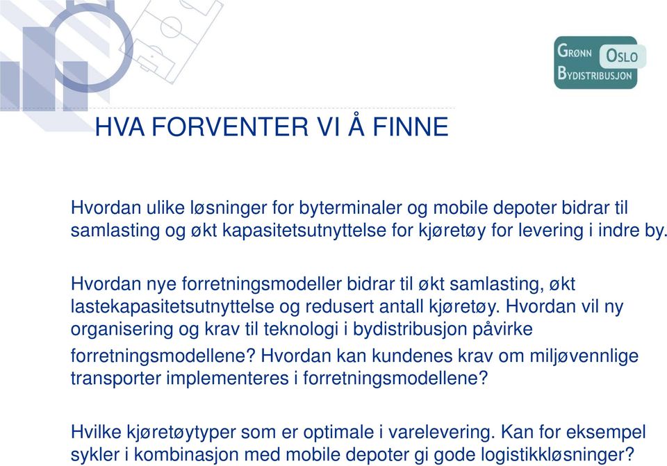 Hvordan vil ny organisering og krav til teknologi i bydistribusjon påvirke forretningsmodellene?