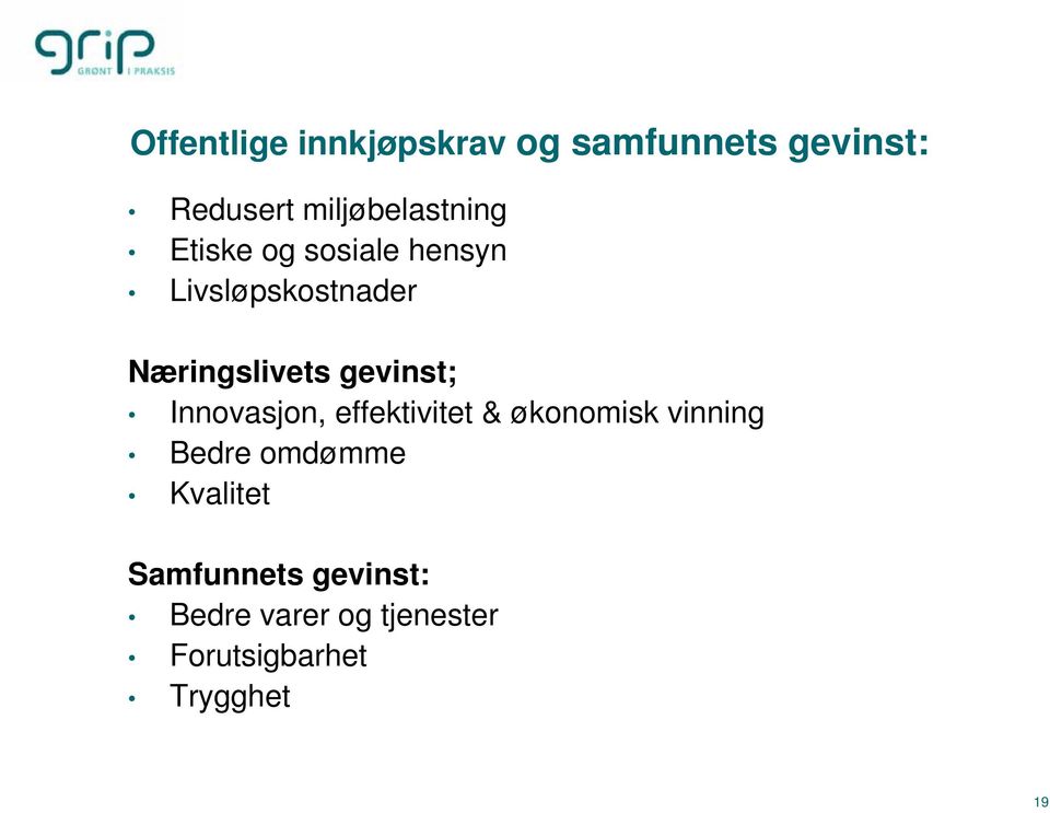 Næringslivets gevinst; Innovasjon, effektivitet & økonomisk vinning