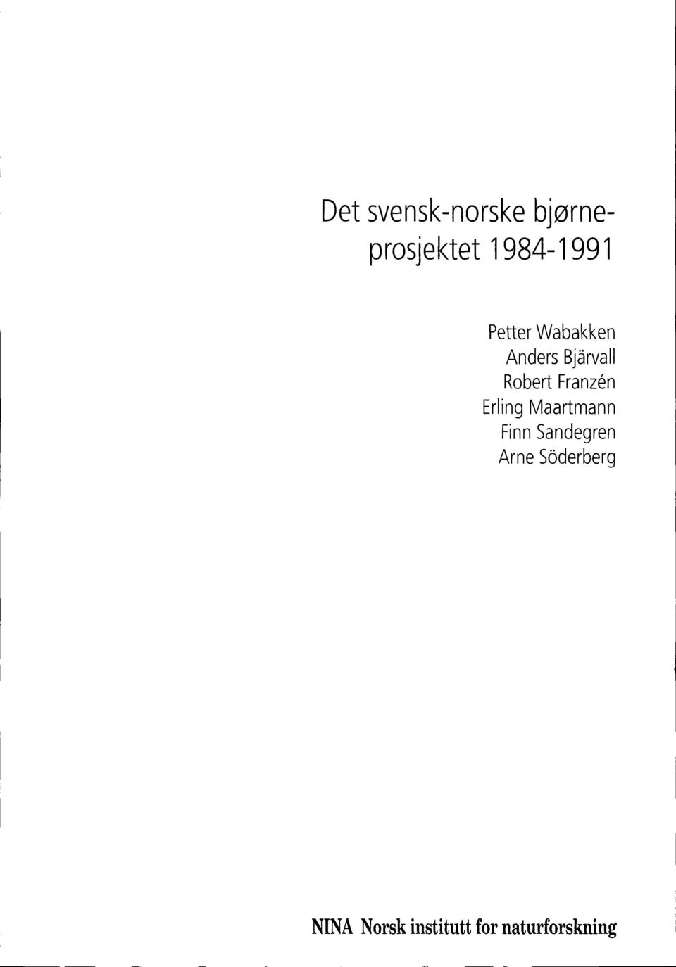 Franzn Erling Maartmann Finn Sandegren Arne