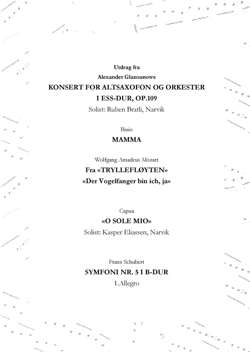 109 Solist: Ruben Bratli, Narvik Bixio MAMMA Wolfgang Amadeus Mozart Fra