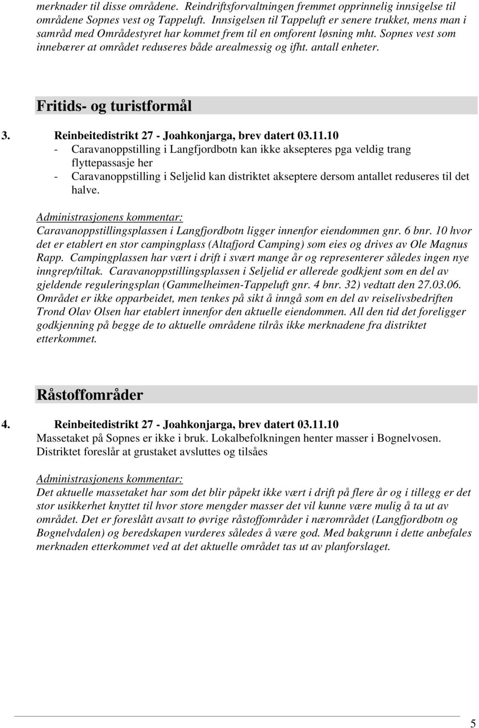 antall enheter. Fritids- og turistformål 3. Reinbeitedistrikt 27 - Joahkonjarga, brev datert 03.11.