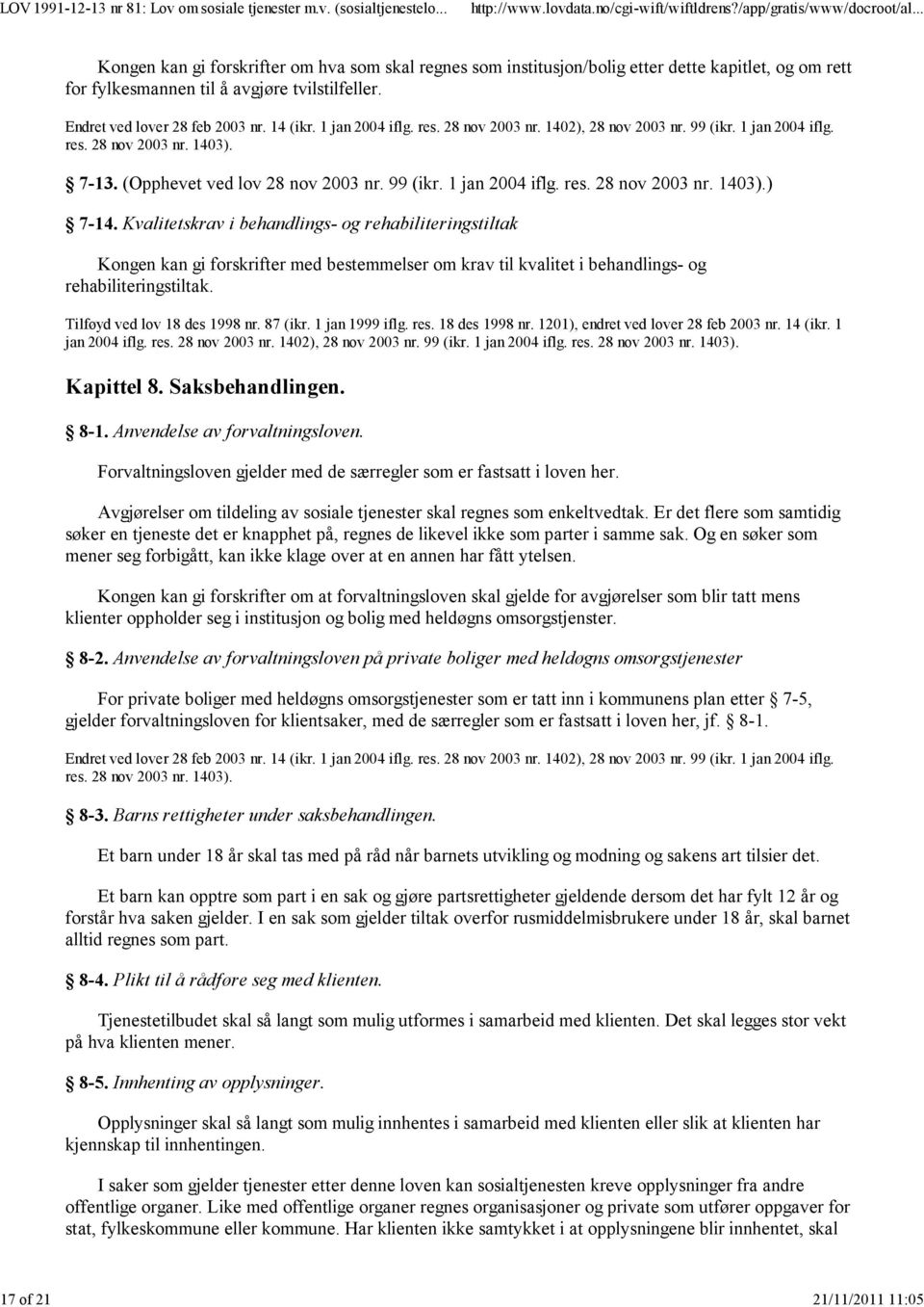 99 (ikr. 1 jan 2004 iflg. res. 28 nov 2003 nr. 1403).) 7-14.