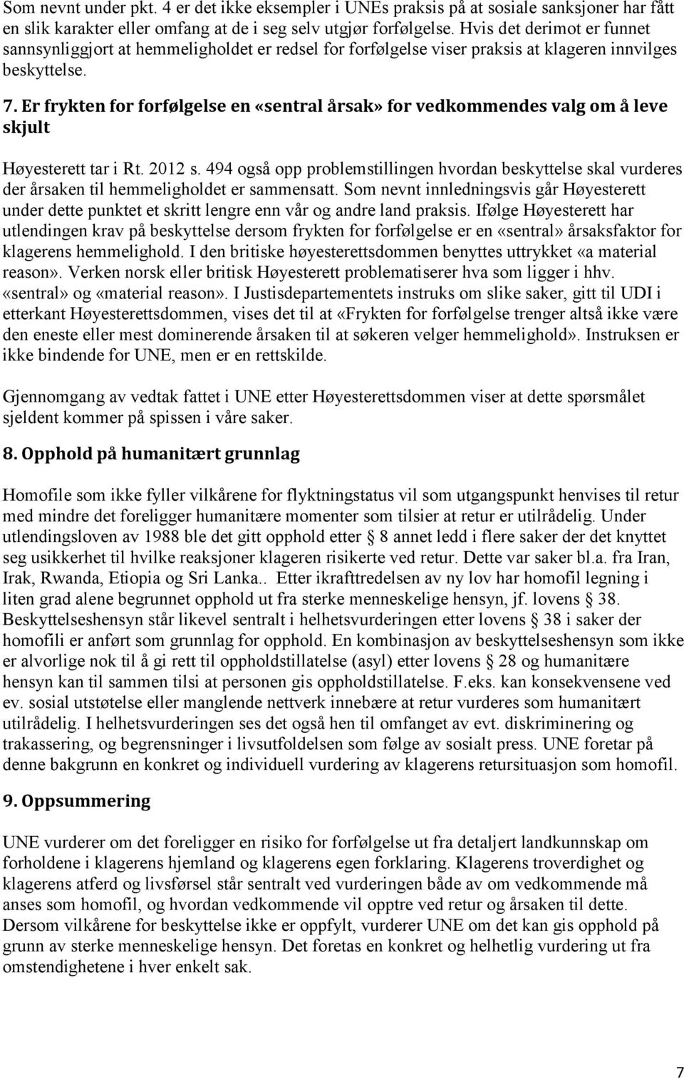 Er frykten for forfølgelse en «sentral årsak» for vedkommendes valg om å leve skjult Høyesterett tar i Rt. 2012 s.