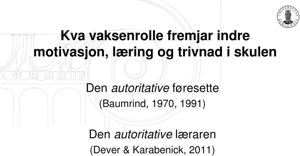 autoritative føresette (Baumrind, 1970,