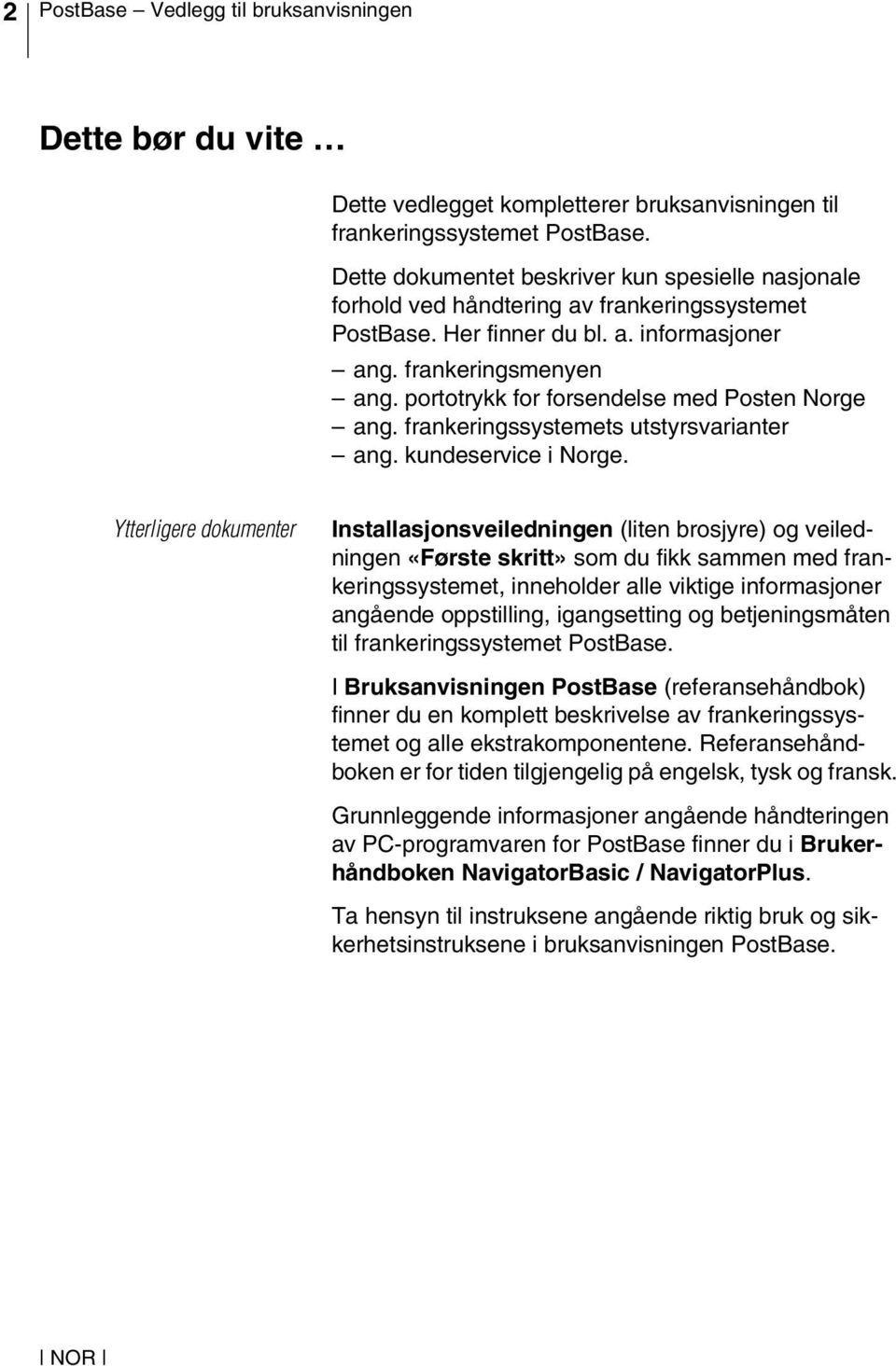 portotrykk for forsendelse med Posten Norge ang. frankeringssystemets utstyrsvarianter ang. kundeservice i Norge.