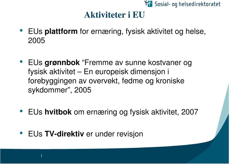 dimensjon i forebyggingen av overvekt, fedme og kroniske sykdommer, 2005 EUs