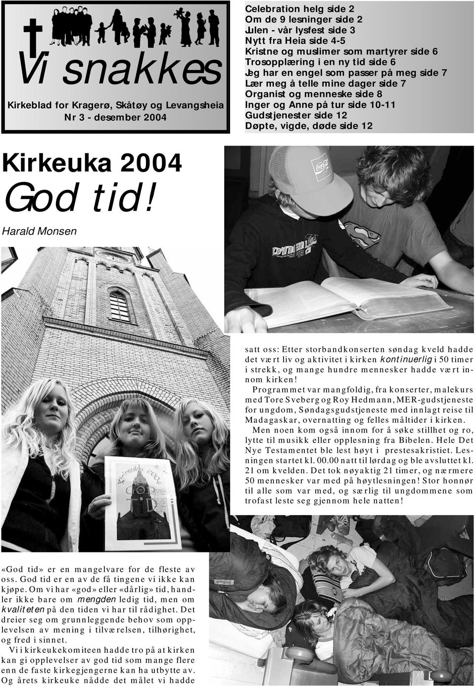 side 12 Døpte, vigde, døde side 12 Kirkeuka 2004 God tid!