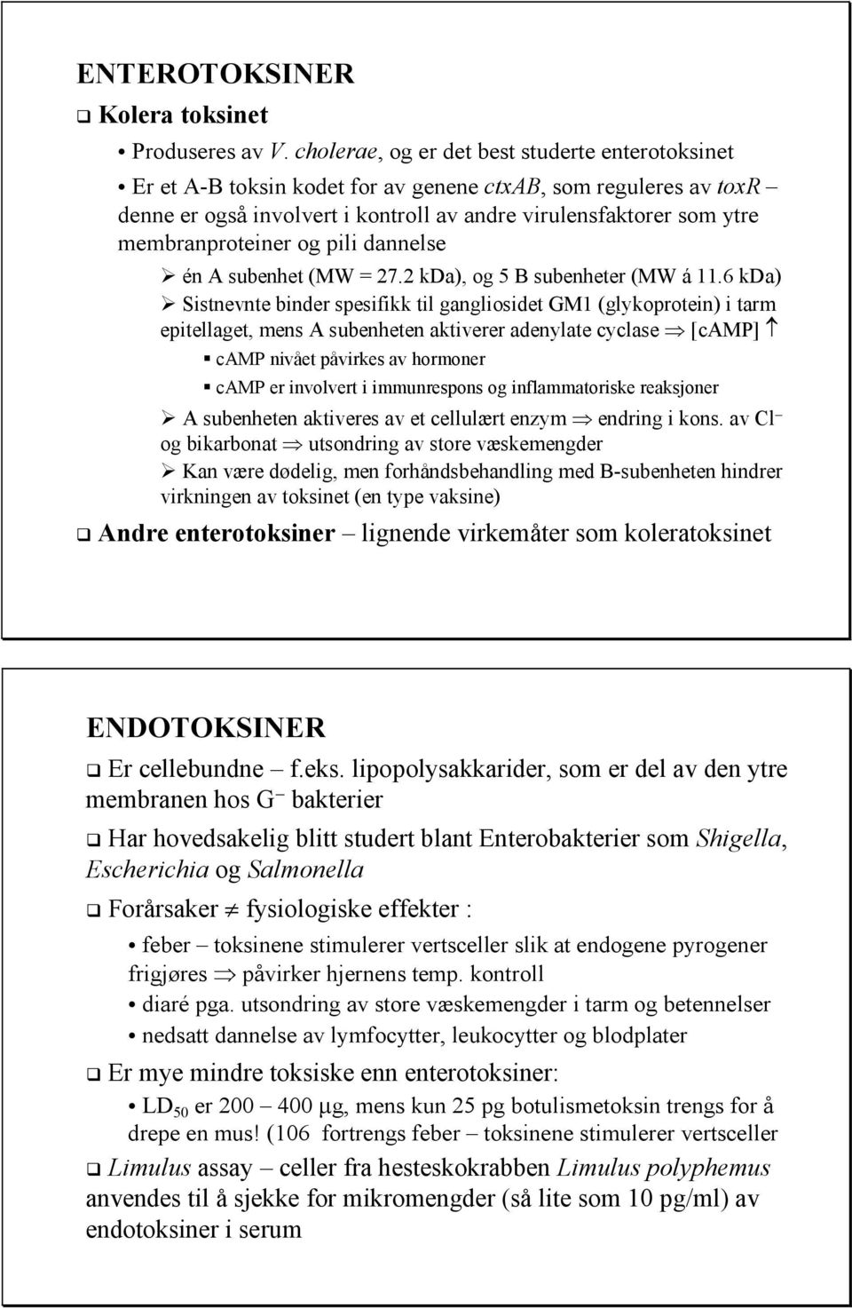 membranproteiner og pili dannelse én A subenhet (MW = 27.2 kda), og 5 B subenheter (MW á 11.