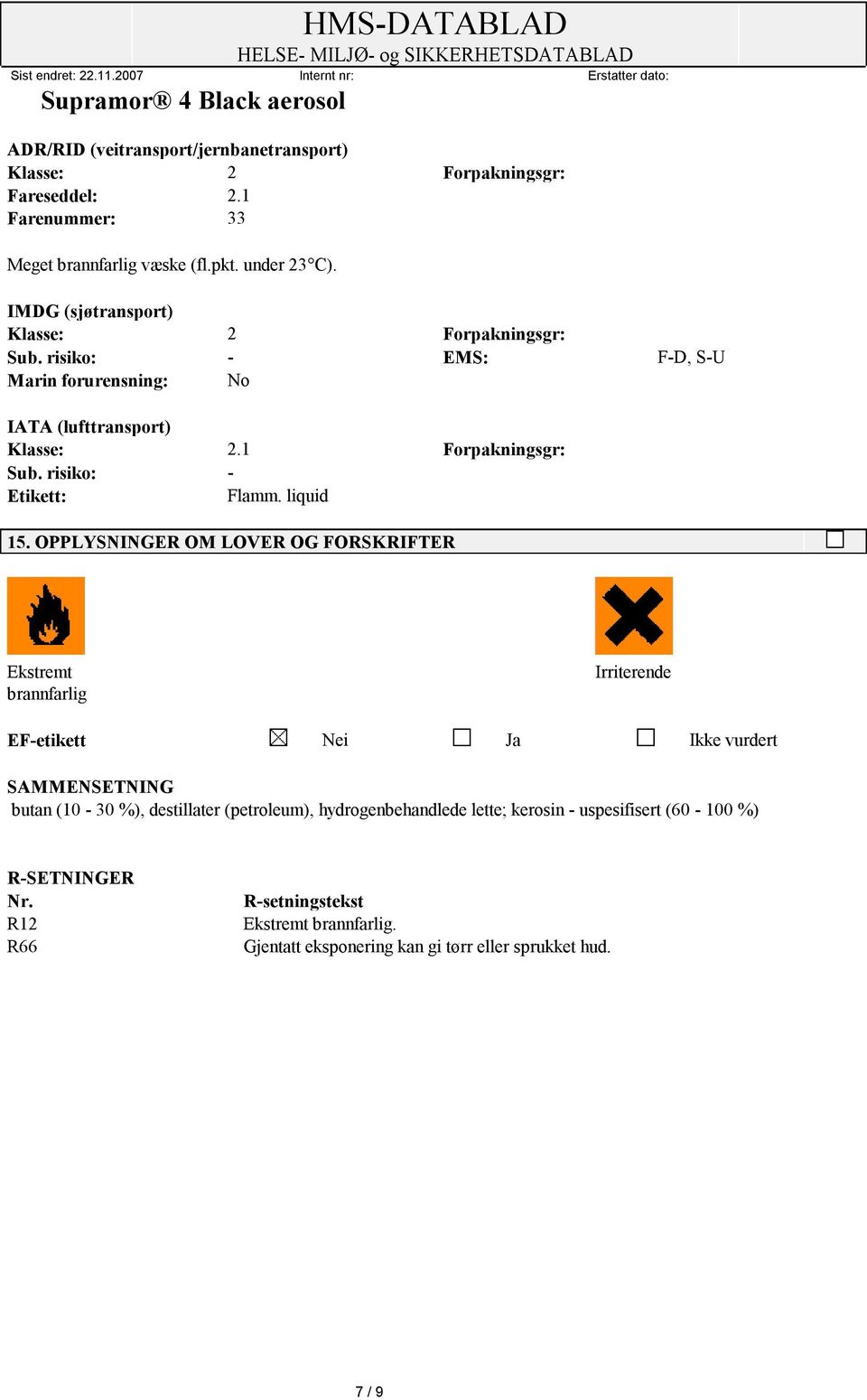 risiko: - Etikett: Flamm. liquid 15.