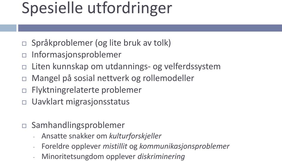 problemer Uavklart migrasjonsstatus Samhandlingsproblemer - Ansatte snakker om kulturforskjeller