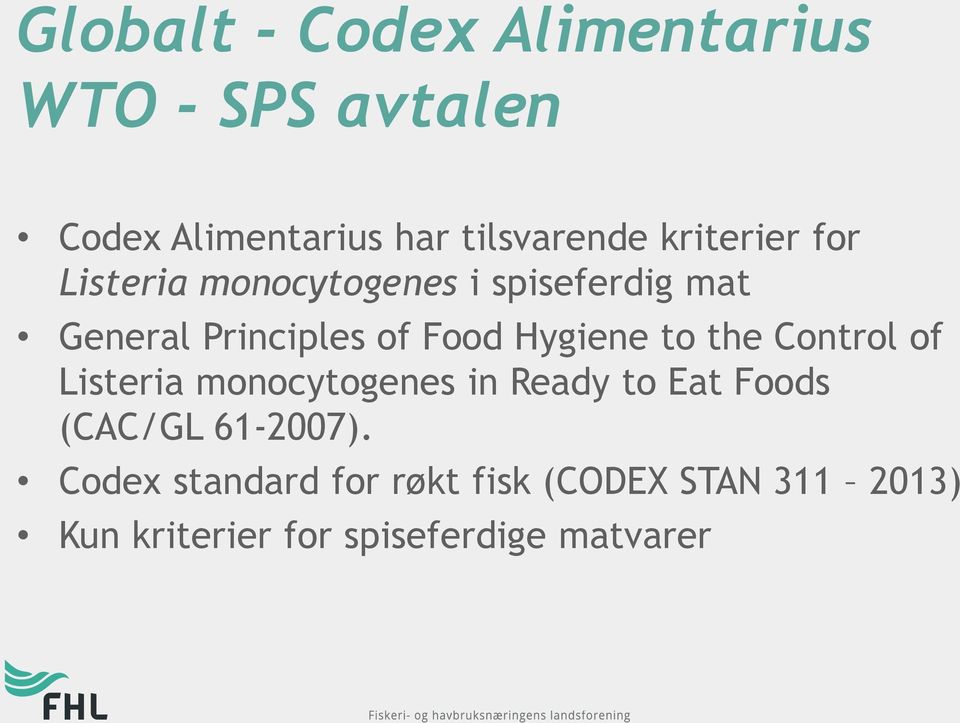 Hygiene to the Control of Listeria monocytogenes in Ready to Eat Foods (CAC/GL