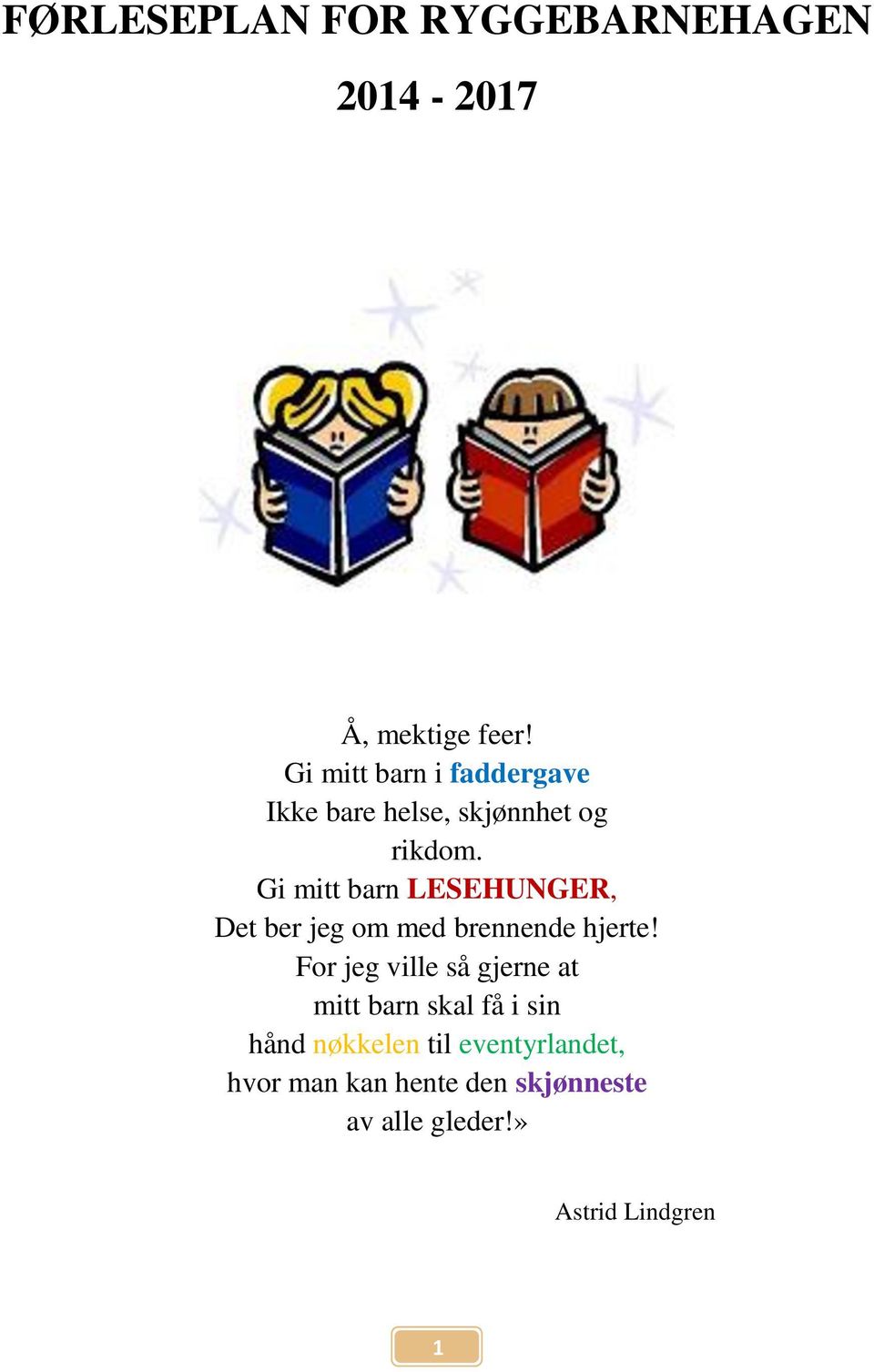 Gi mitt barn LESEHUNGER, Det ber jeg om med brennende hjerte!