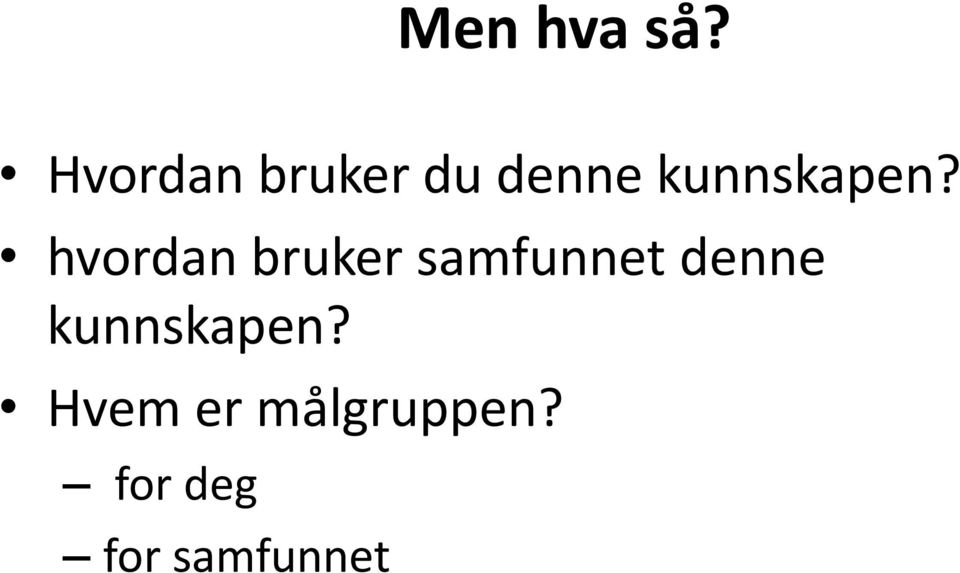 kunnskapen?