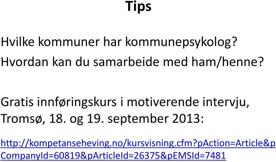 Gratis innføringskurs i motiverende intervju, Tromsø, 18. og 19.