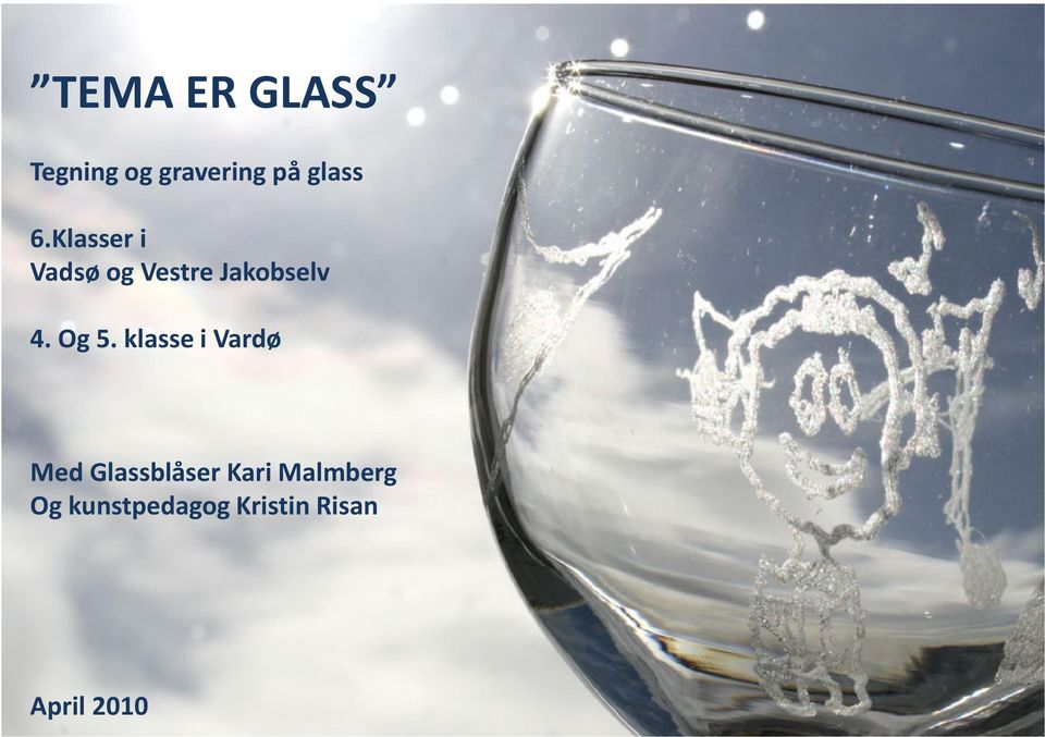 Og 5. klasse i Vardø Med Glassblåser Kari