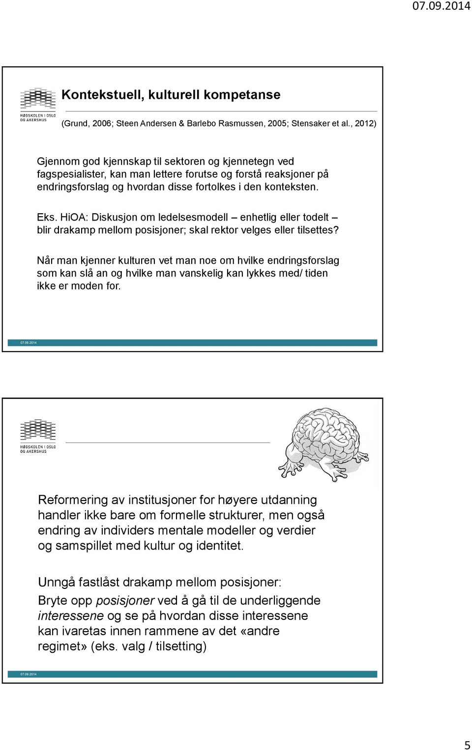 HiOA: Diskusjon om ledelsesmodell enhetlig eller todelt blir drakamp mellom posisjoner; skal rektor velges eller tilsettes?