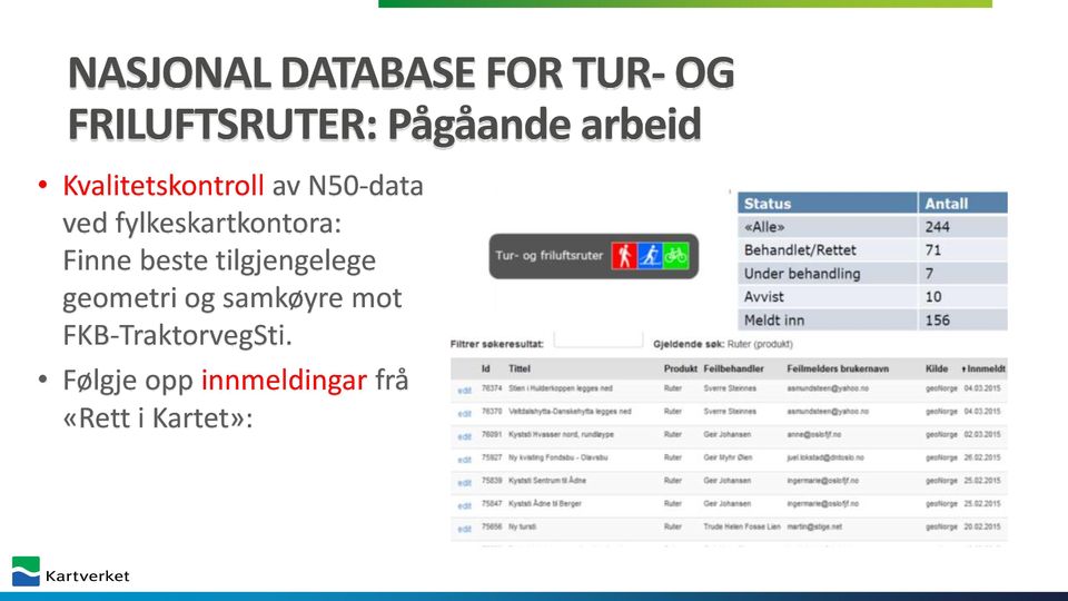 fylkeskartkontora: Finne beste tilgjengelege geometri og