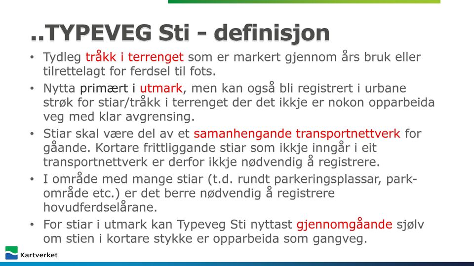 Stiar skal være del av et samanhengande transportnettverk for gåande.