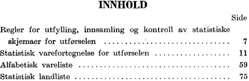 utførselen 7 Statistisk varefortegnelse for