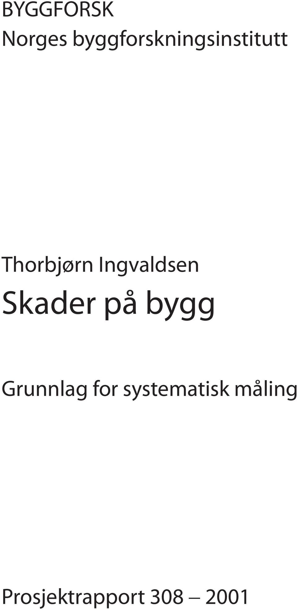 Ingvaldsen Skader på bygg