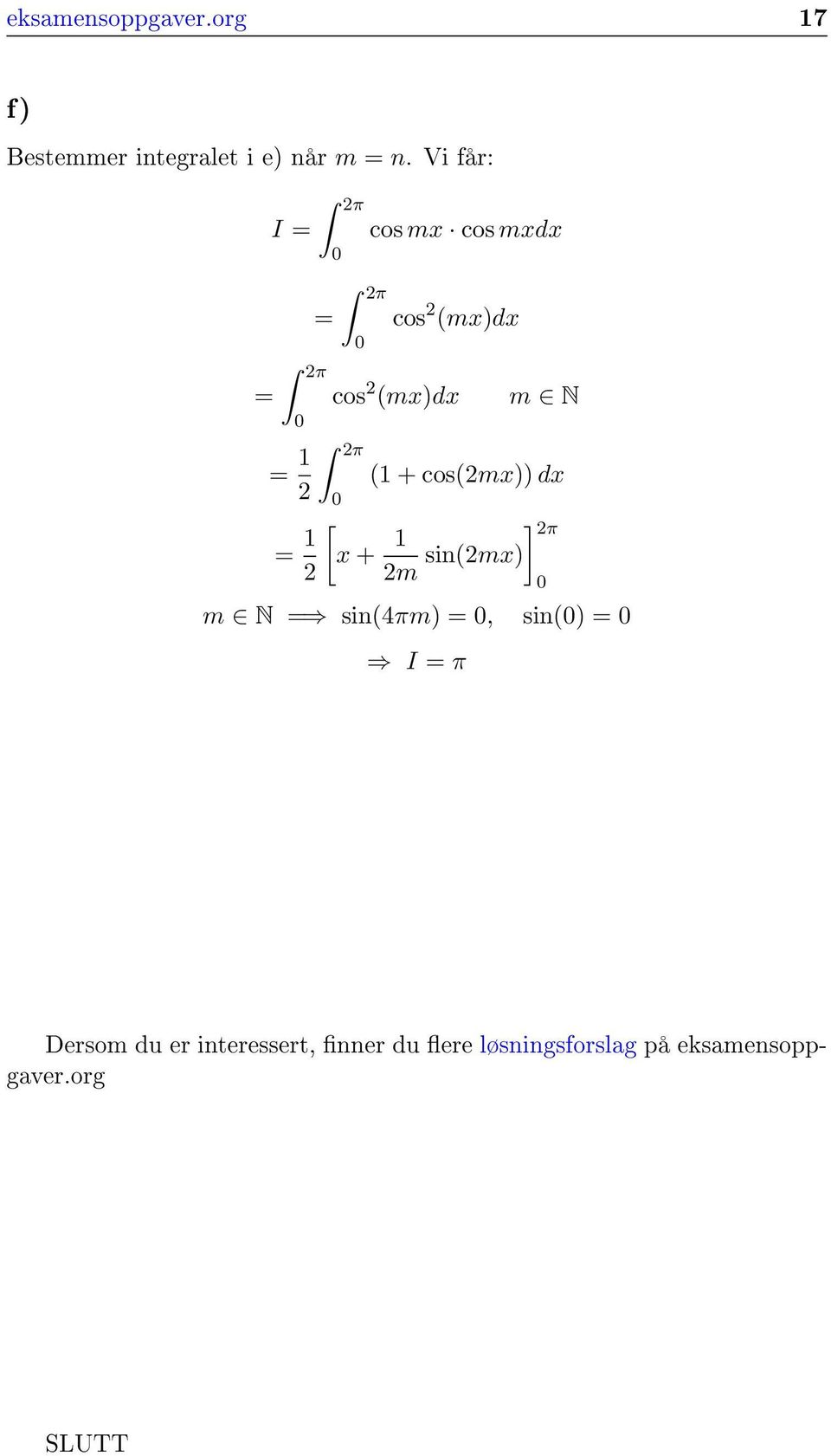 cos(mx dx [ x + m sin(mx ] π m N sin(πm, sin( I π Dersom du er