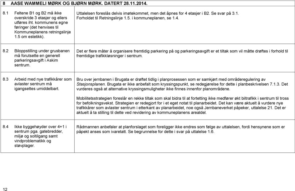 2 Biloppstilling under grusbanen må forutsette en generell parkeringsavgift i Askim sentrum.