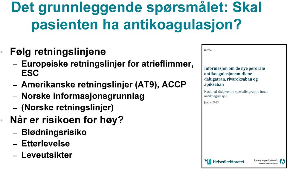 Amerikanske retningslinjer (AT9), ACCP Norske informasjonsgrunnlag