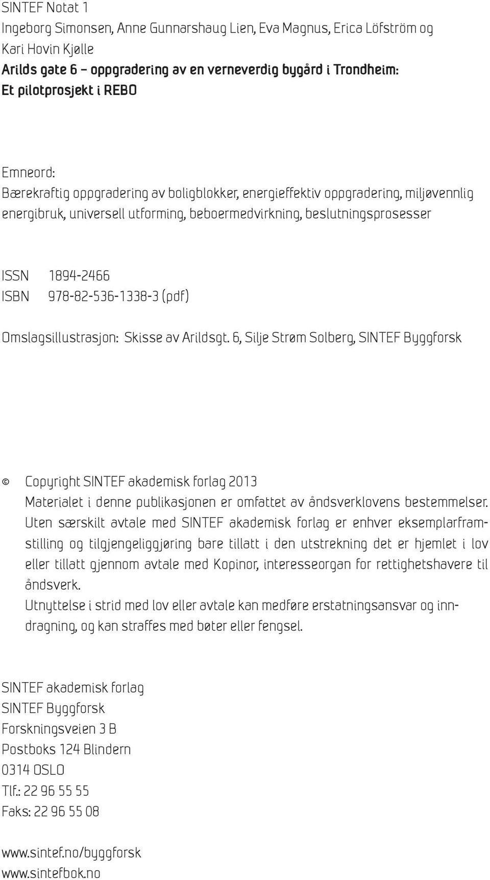 978-82-536-1338-3 (pdf) Omslagsillustrasjon: Skisse av Arildsgt.