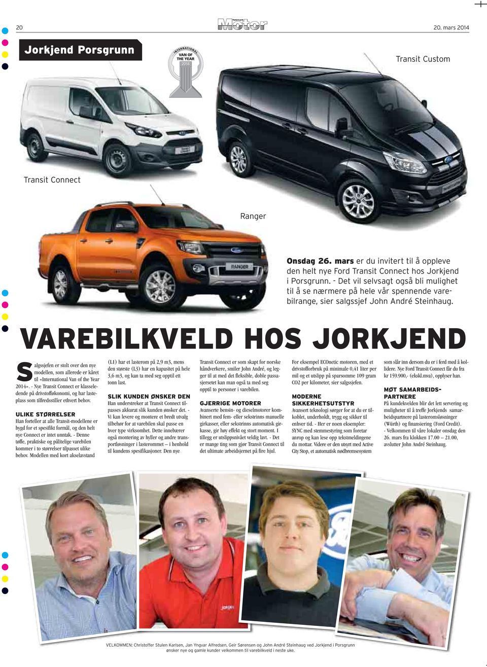 VAREBILKVELD HOS JORKJEND Salgssjefen er stolt over den nye modellen, som allerede er kåret til «International Van of the Year 2014».