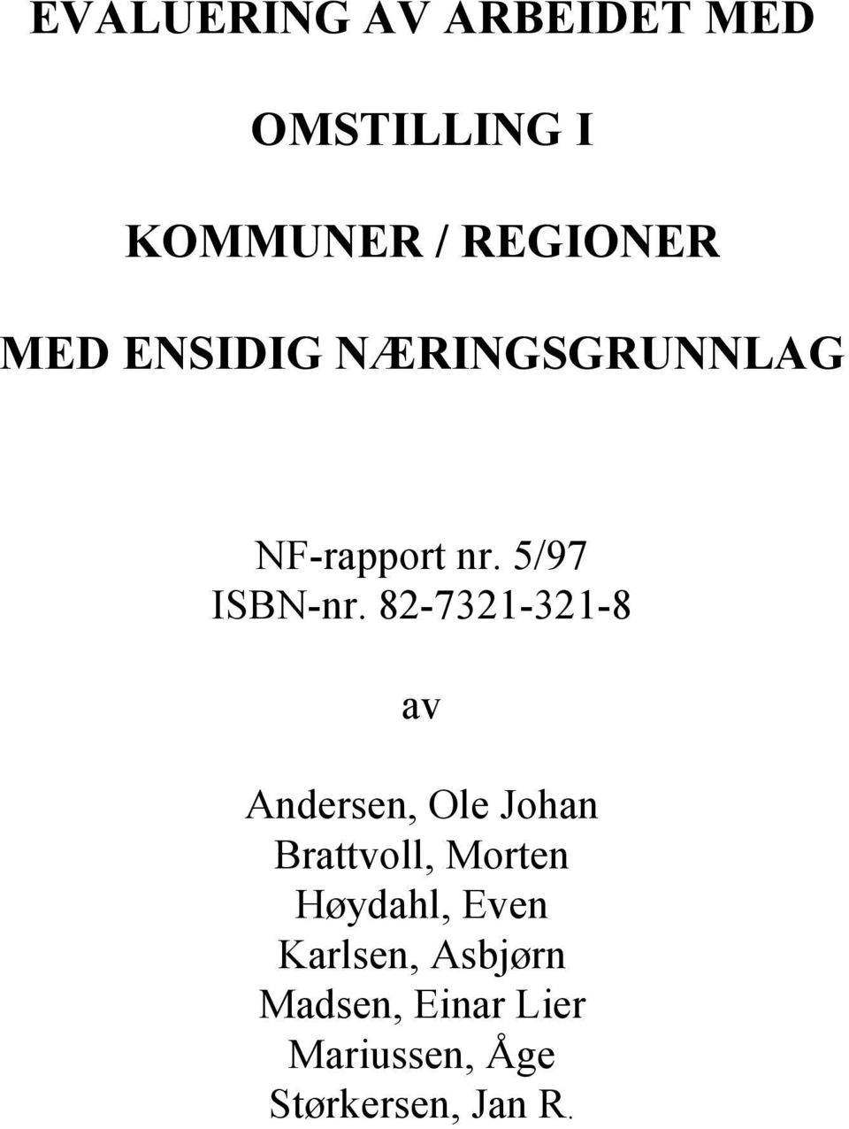 82-7321-321-8 av Andersen, Ole Johan Brattvoll, Morten Høydahl,