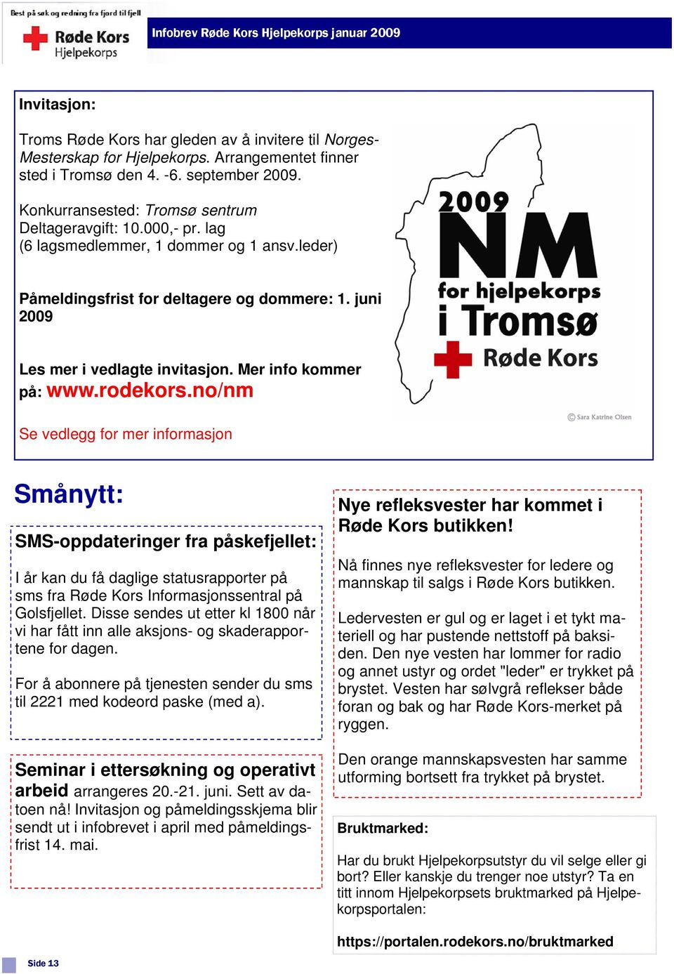 Mer info kommer på: www.rodekors.