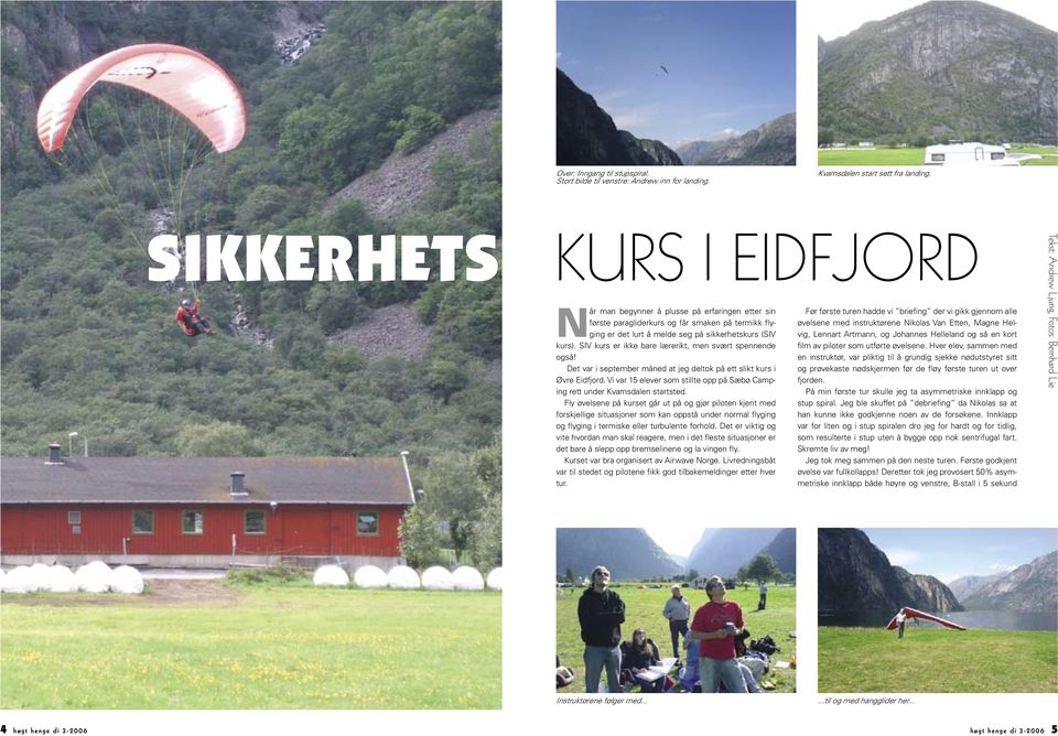 SIV kurs er ikke bare lærerikt, men svært spennende også! Det var i september måned at jeg deltok på ett slikt kurs i Øvre Eidfjord.