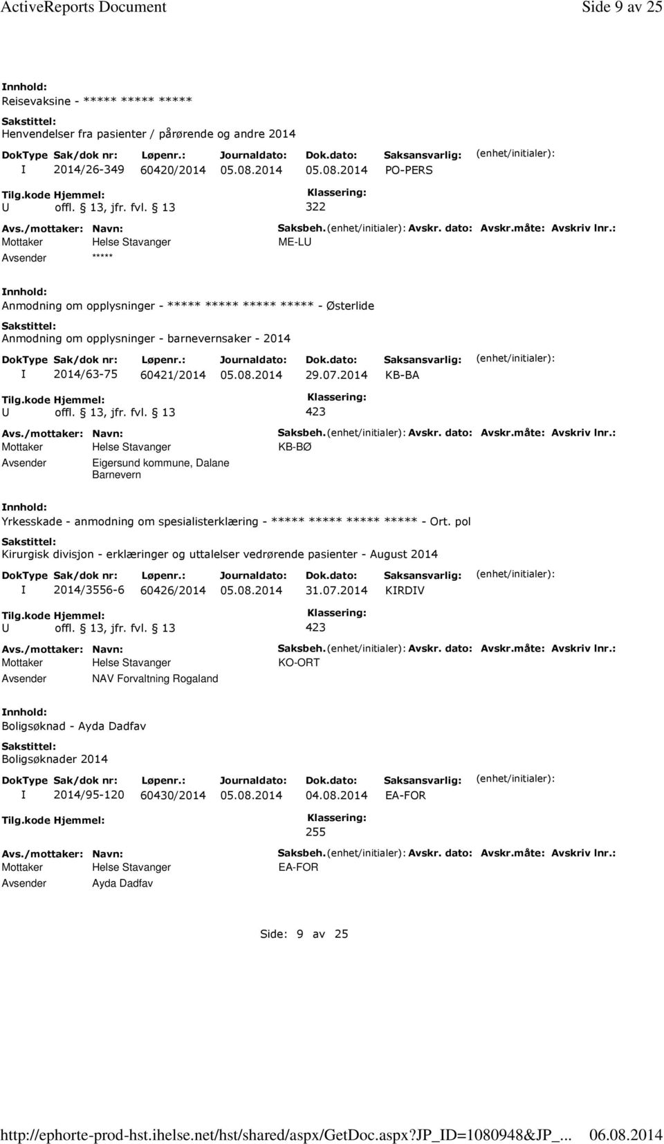 : ME-L Anmodning om opplysninger - ***** ***** ***** ***** - Østerlide Anmodning om opplysninger - barnevernsaker - 2014 2014/63-75 60421/2014 29.07.