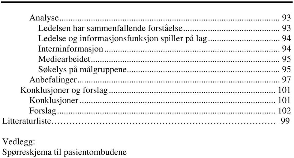 .. 5 5 Søkelys 93 har sammenfallende forståelse.