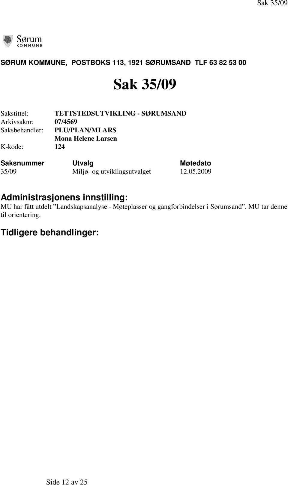 Møtedato 35/09 Miljø- og utviklingsutvalget 12.05.