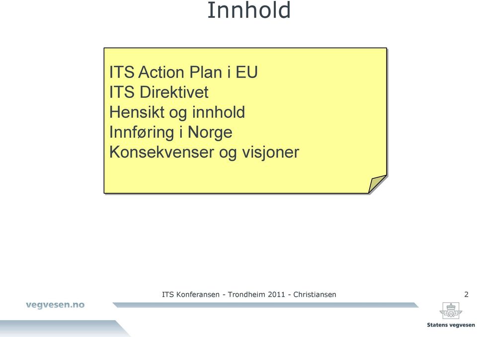 Innføring i Norge Konsekvenser og