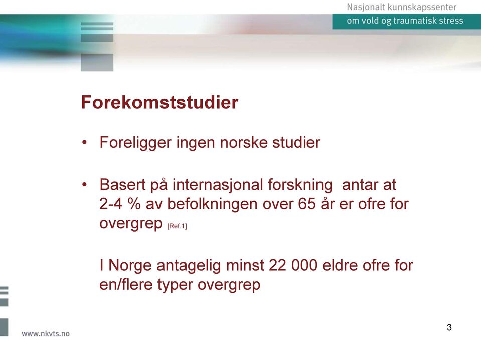 befolkningen over 65 år er ofre for overgrep [Ref.