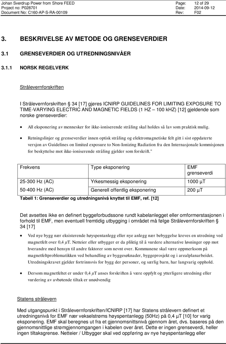 GRENSEVERDIER OG UTREDNINGSNIVÅER 3.1.