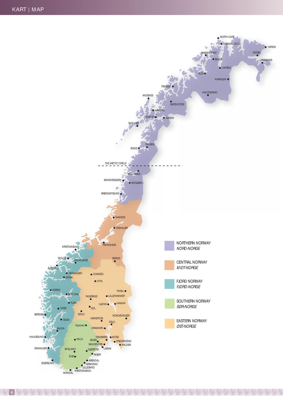 NORWAY FJORD-NORGE OTTA FØRDE TRYSIL SOGNDAL FLÅM GOL GEILO HØNEFOSS ODDA HAUGESUND VALLE BYGLAND EVJE EGERSUND MANDAL DRAMMEN TØNSBERG MOSS SKIEN FREDRIKSTAD SANDEFJORD HALDEN LARVIK