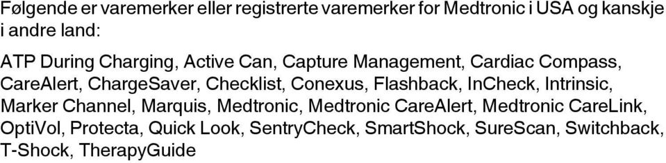 Conexus, Flashback, InCheck, Intrinsic, Marker Channel, Marquis, Medtronic, Medtronic CareAlert,