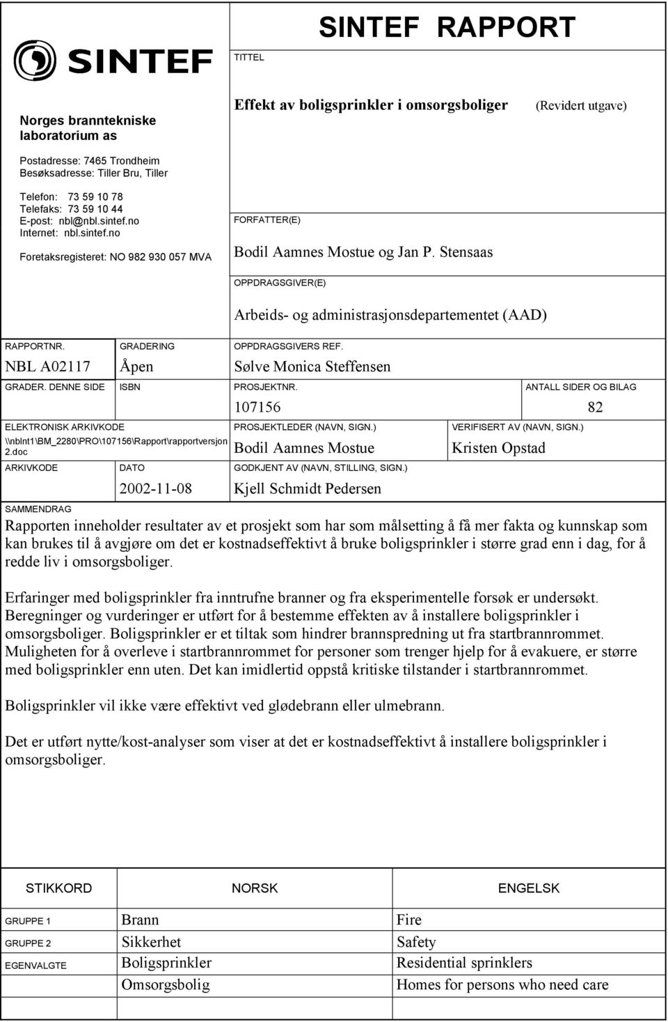 Stensaas (Revidert utgave) OPPDRAGSGIVER(E) Arbeids- og administrasjonsdepartementet (AAD) RAPPORTNR. GRADERING OPPDRAGSGIVERS REF. NBL A02117 Åpen Sølve Monica Steffensen GRADER.