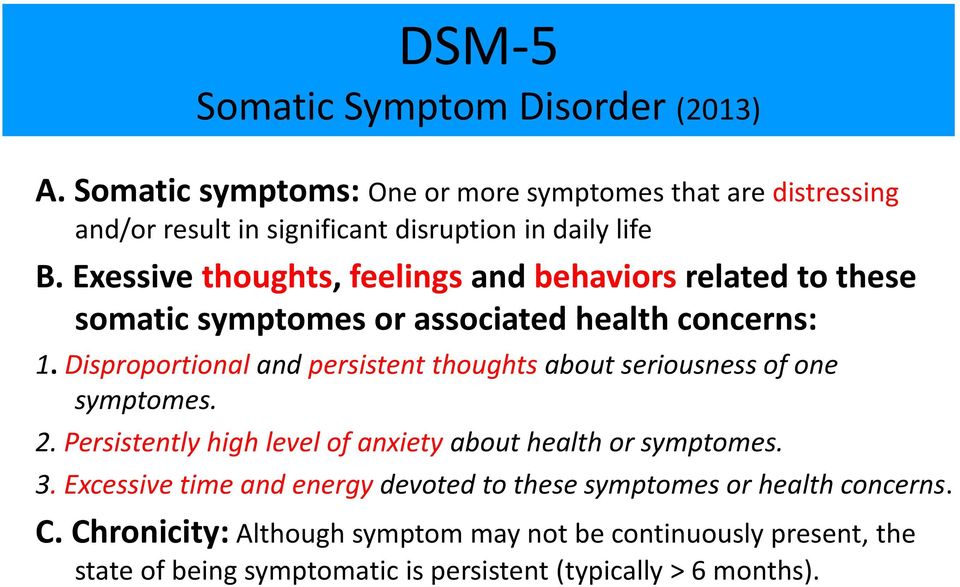 Exessive thoughts, feelings and behaviors related to these somatic symptomes or associated health concerns: 1.